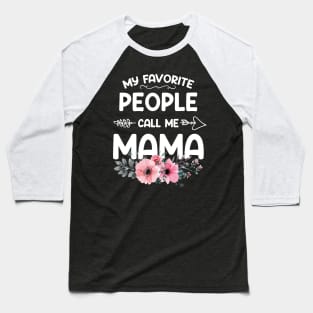 My Favorite People Call Me Mama Pink Floral Mother's Day Baseball T-Shirt